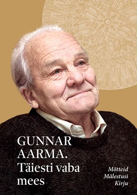 Gunnar Aarma. Täiesti vaba mees