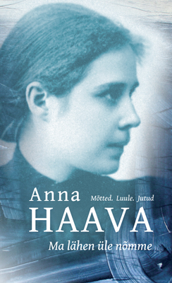 Anna Haava. Ma lähen üle nõmme.