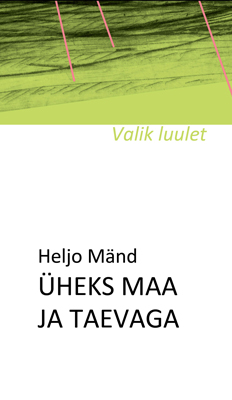 Heljo Mänd Üheks maa ja taevaga