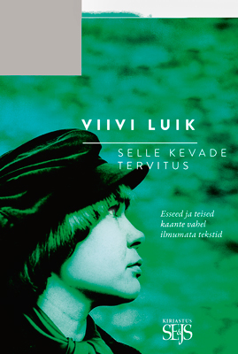 Viivi Luik. Selle kevade tervitus